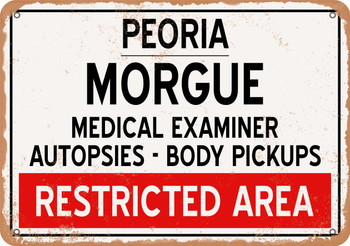 Morgue of Peoria for Halloween  - Metal Sign