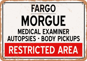 Morgue of Fargo for Halloween  - Metal Sign