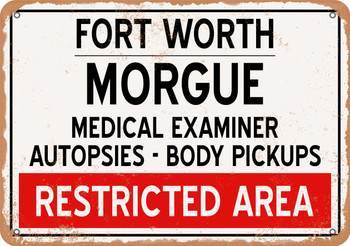 Morgue of Fort Worth for Halloween  - Metal Sign