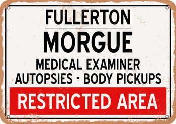 Morgue of Fullerton for Halloween  - Metal Sign
