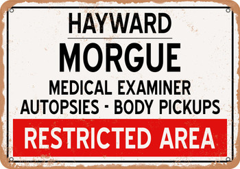 Morgue of Hayward for Halloween  - Metal Sign