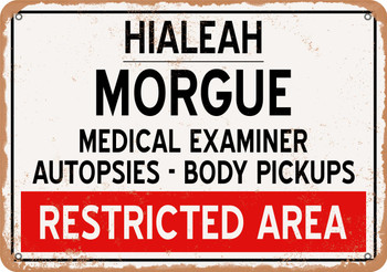 Morgue of Hialeah for Halloween  - Metal Sign