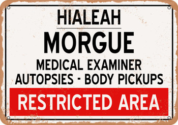 Morgue of Hialeah for Halloween  - Metal Sign Morgue of Hialeah for Halloween  - Metal Sign