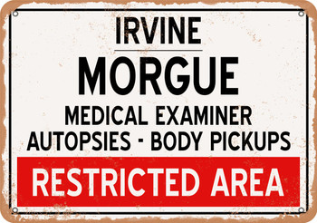 Morgue of Irvine for Halloween  - Metal Sign Morgue of Irvine for Halloween  - Metal Sign