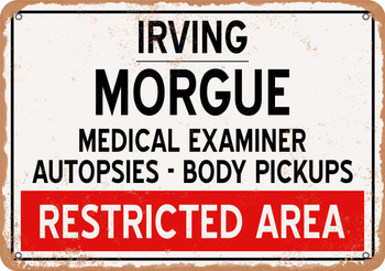 Morgue of Irving for Halloween  - Metal Sign