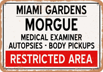 Morgue of Miami Gardens for Halloween  - Metal Sign