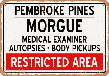 Morgue of Pembroke Pines for Halloween  - Metal Sign