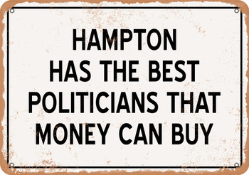 Hampton Politicians Are the Best Money Can Buy - Rusty Look Metal Sign