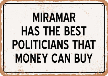 Miramar Politicians Are the Best Money Can Buy - Rusty Look Metal Sign