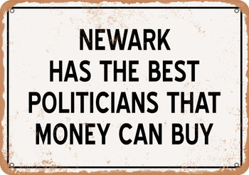 Newark Politicians Are the Best Money Can Buy - Rusty Look Metal Sign
