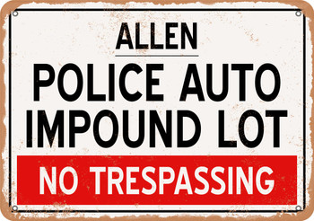 Auto Impound Lot of Allen Reproduction - Metal Sign