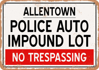 Auto Impound Lot of Allentown Reproduction - Metal Sign