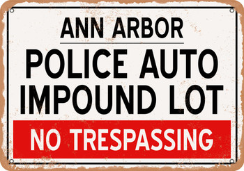 Auto Impound Lot of Ann Arbor Reproduction - Metal Sign