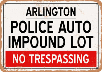Auto Impound Lot of Arlington Reproduction - Metal Sign
