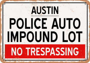 Auto Impound Lot of Austin Reproduction - Metal Sign