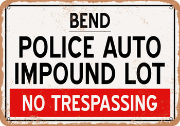 Auto Impound Lot of Bend Reproduction - Metal Sign