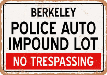 Auto Impound Lot of Berkeley Reproduction - Metal Sign