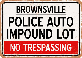 Auto Impound Lot of Brownsville Reproduction - Metal Sign