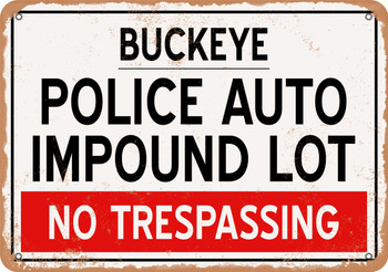 Auto Impound Lot of Buckeye Reproduction - Metal Sign