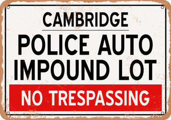 Auto Impound Lot of Cambridge Reproduction - Metal Sign
