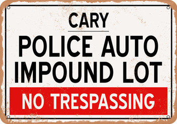 Auto Impound Lot of Cary Reproduction - Metal Sign