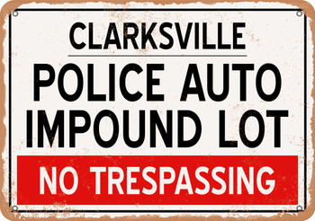 Auto Impound Lot of Clarksville Reproduction - Metal Sign