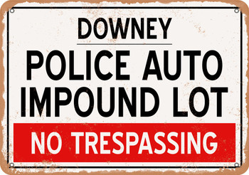 Auto Impound Lot of Downey Reproduction - Metal Sign