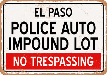 Auto Impound Lot of El Paso Reproduction - Metal Sign