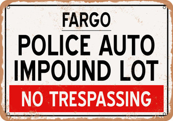 Auto Impound Lot of Fargo Reproduction - Metal Sign