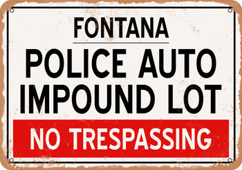 Auto Impound Lot of Fontana Reproduction - Metal Sign