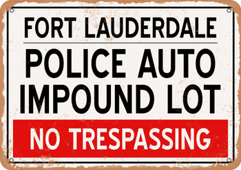 Auto Impound Lot of Fort Lauderdale Reproduction - Rusty Look Metal Sign