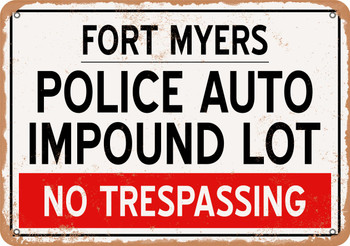 Auto Impound Lot of Fort Myers Reproduction - Metal Sign