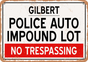 Auto Impound Lot of Gilbert Reproduction - Metal Sign