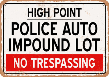 Auto Impound Lot of High Point Reproduction - Metal Sign