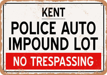 Auto Impound Lot of Kent Reproduction - Metal Sign