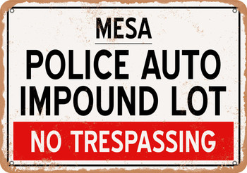 Auto Impound Lot of Mesa Reproduction - Metal Sign
