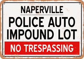 Auto Impound Lot of Naperville Reproduction - Metal Sign