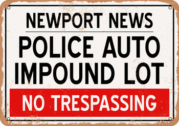 Auto Impound Lot of Newport News Reproduction - Metal Sign