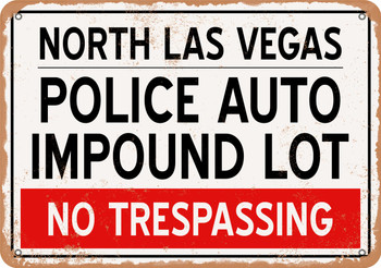 Auto Impound Lot of North Las Vegas Reproduction - Rusty Look Metal Sign