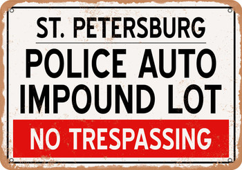 Auto Impound Lot of St. Petersburg Reproduction - Rusty Look Metal Sign