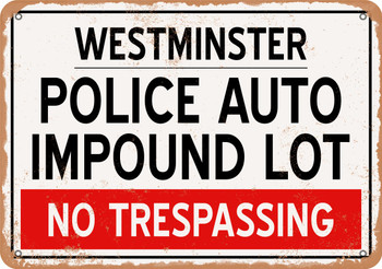 Auto Impound Lot of Westminster Reproduction - Metal Sign