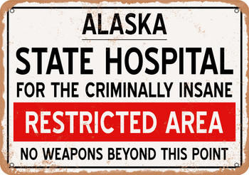 Insane Asylum of Alaska for Halloween  - Metal Sign