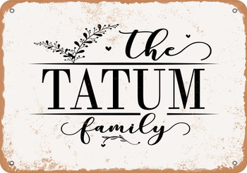 The Tatum Family (Style 2) - Metal Sign