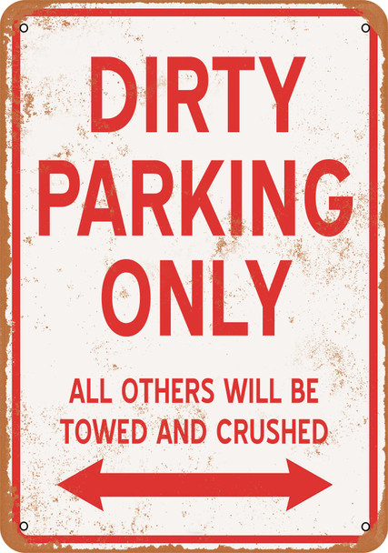 DIRTY Parking Only - Metal Sign