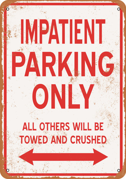 IMPATIENT Parking Only - Metal Sign
