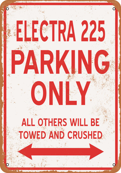 ELECTRA 225 Parking Only - Metal Sign