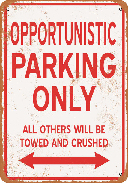 OPPORTUNISTIC Parking Only - Metal Sign