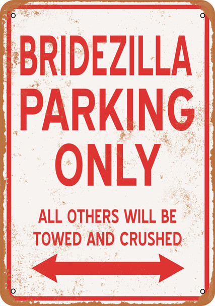 BRIDEZILLA Parking Only - Metal Sign