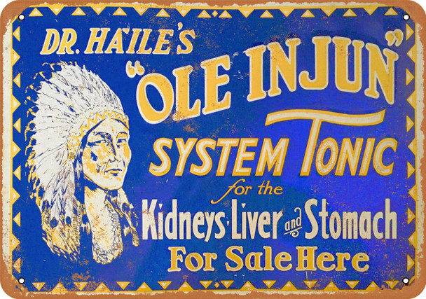 Dr. Haile's Ole Injun Tonic - Metal Sign