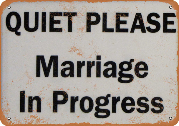 Quiet Please Marriage in Progress - Metal Sign